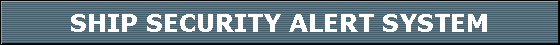 SHIP SECURITY ALERT SYSTEM